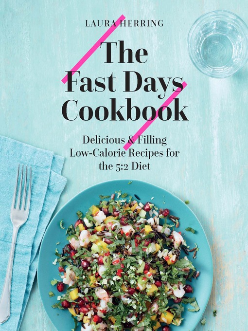 Title details for The Fast Days Cookbook by Laura Herring - Available